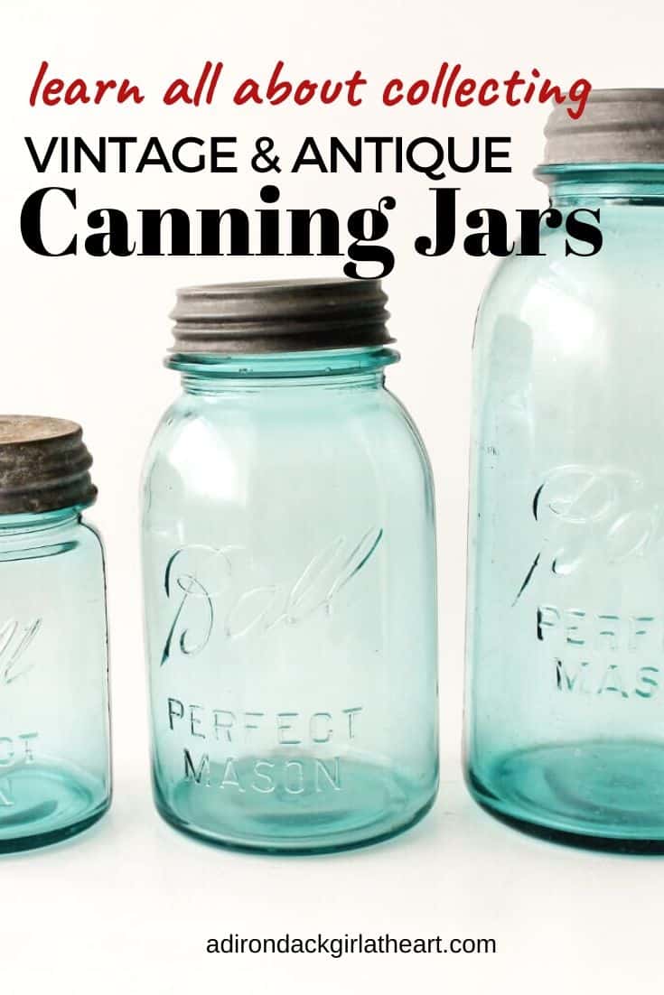 A Guide to Vintage Canning Jars [History & Values] • Adirondack Girl