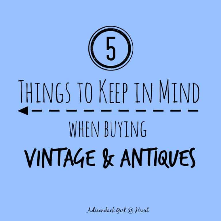 5 Things to Keep in Mind When Buying Vintage & Antiques • Adirondack