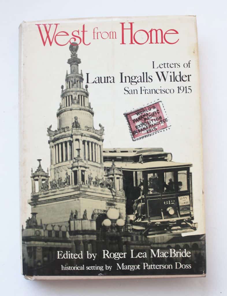 West From Home Letters of Laura Ingalls Wilder San Francisco 1915 c.1974 ed Roger Lea MacBride (1)