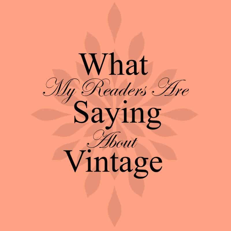 What My Readers are saying about vintage
