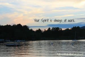 Your spirit is always at work