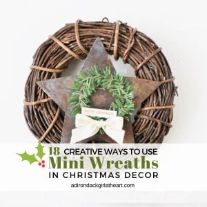 18 Ways to Use My Mini-Wreaths in Christmas Decor adirondackgirlatheart.com