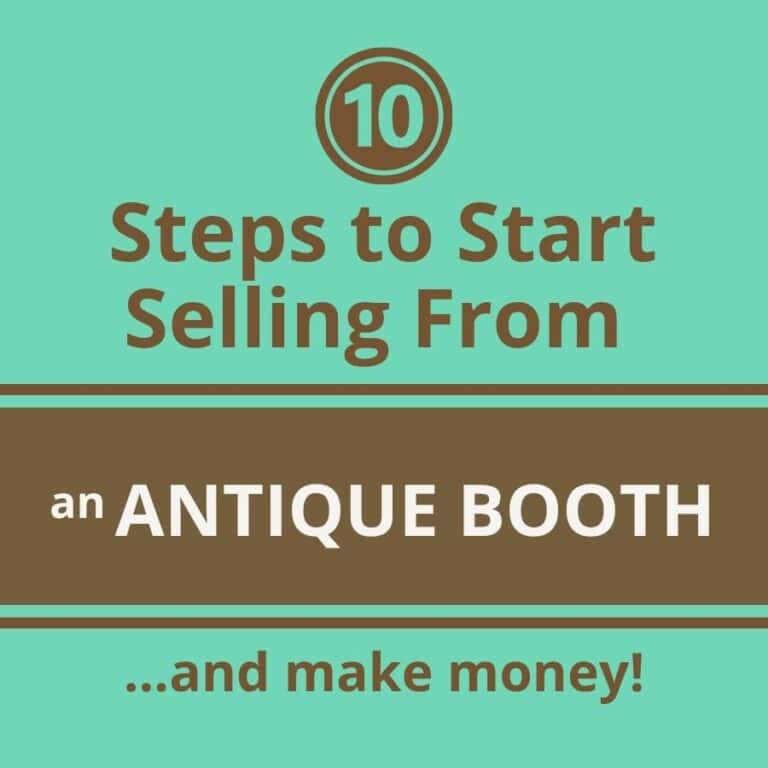 10 steps to start selling from an antique booth and make money!