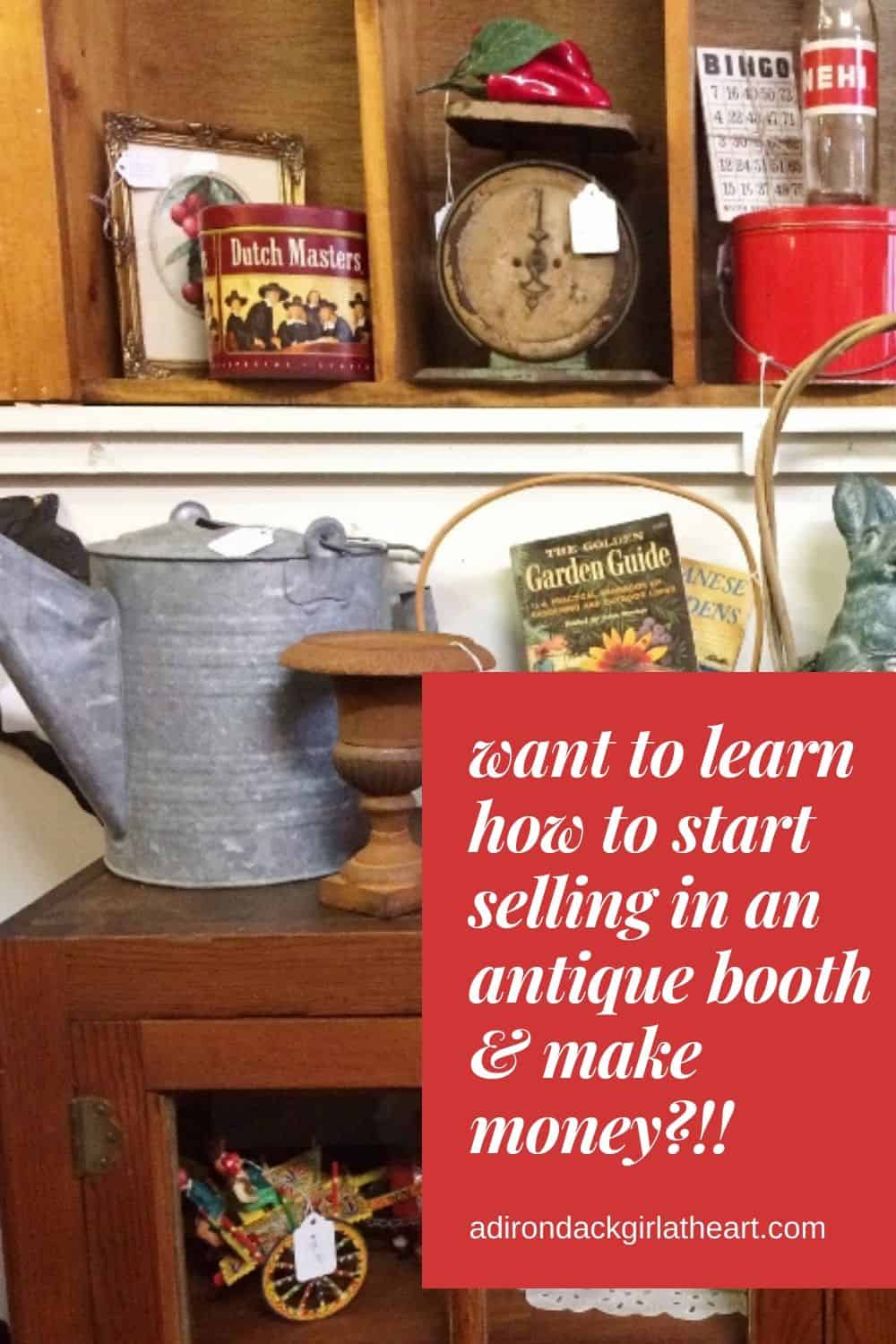 10 Steps to Sell From an Antique Booth & Make Money • Adirondack Girl ...
