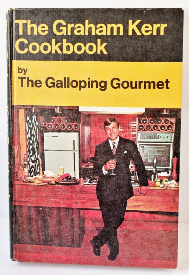 The Graham Kerr Cookbook by the Galloping Gourmet