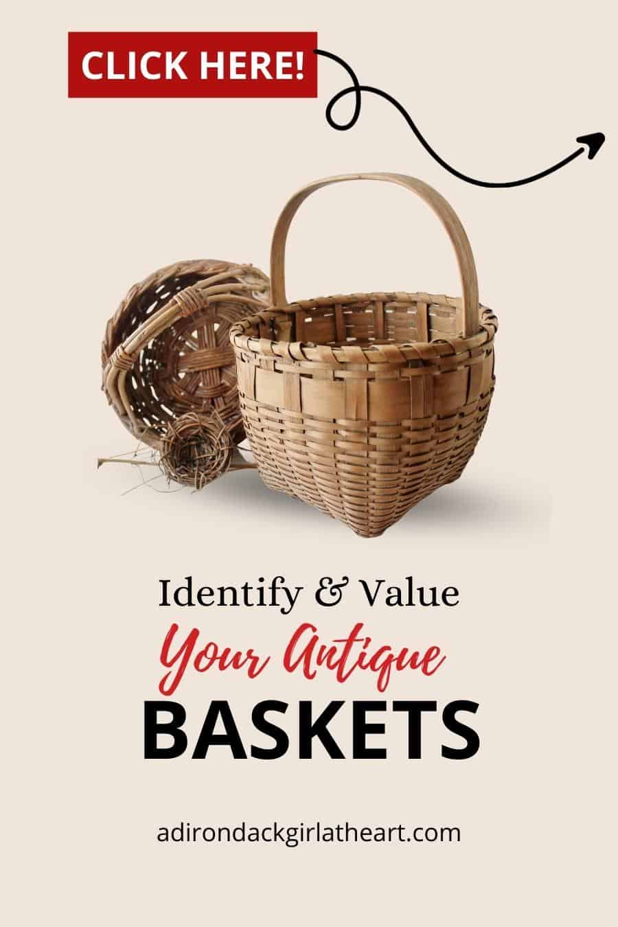 Identify & Value Your Antique Baskets • Adirondack Girl Heart
