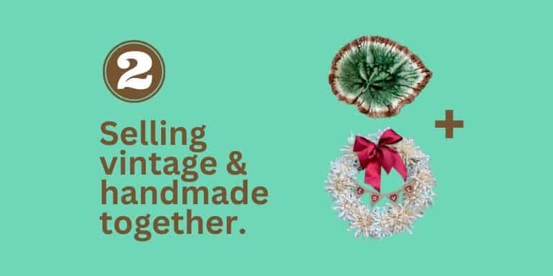 2. Etsy shops fail because of selling vintage and handmade together (image of an antique plate and a crafted wreath)