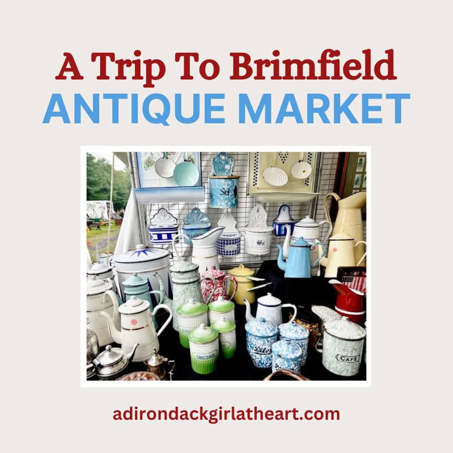 Brimfield Antique Market World's Largest! • Adirondack Girl Heart