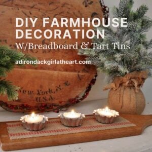 DIY Farmhouse Decoration with breadboard and tart tins