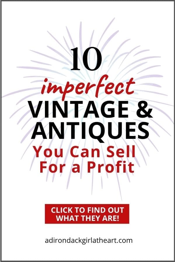 10 imperfect vintage & antiques you can sell for a profit!